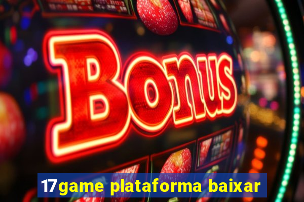 17game plataforma baixar